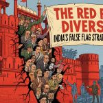 The Red Fort Diversion: India’s False Flag Strategy Exposed