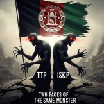 TTP and ISKP: Two Faces of the Same Monster Sheltered by Kabul