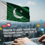 Pakistan to Launch ‘Massive-Scale’ Crackdown Against Fake News to Protect Citizens