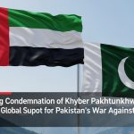 UAE’s Strong Condemnation of Khyber Pakhtunkhwa Attack Underscores Global Support for Pakistan’s War Against Terrorism