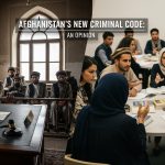 Afghanistan’s New Criminal Code: An Opinion