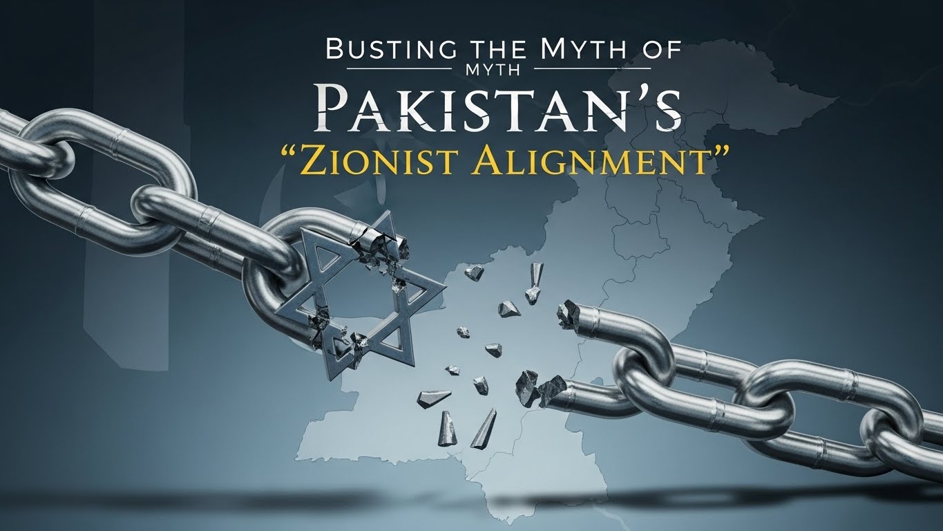 Busting the Myth of Pakistan’s “Zionist Alignment”