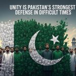 Unity Is Pakistan’s Strongest Defense in Difficult Times