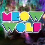 Meow Wolf’s Influence: The Psychedelic Art Collective Shattering Tourism Paradigms