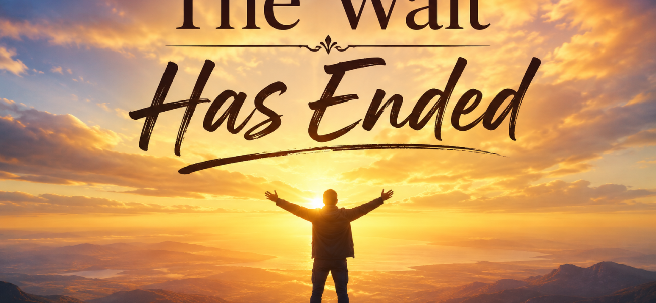 The Wait Has Ended