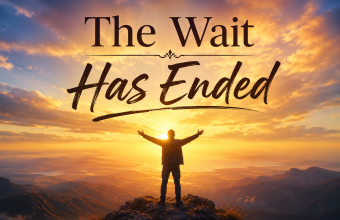 The Wait Has Ended