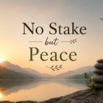 No Stake but Peace No Stake but Peace