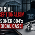 Judicial Exceptionalism in Prisoner 804’s Medical Case