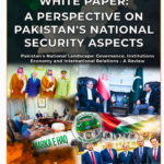Policy Wire Whitepaper: Pakistan’s National Security & Policy Priorities Policy Wire Whitepaper: Pakistan’s National Security & Policy Priorities