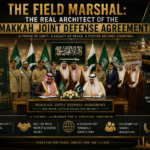 The Field Marshal: The Real Architect of the Makkah Joint Defense Agreement The Field Marshal: The Real Architect of the Makkah Joint Defense Agreement