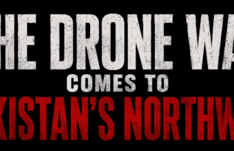 The Drone War Comes to Pakistan’s Northwest