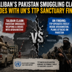 Taliban’s Pakistan Smuggling Claim Collides With UN’s TTP Sanctuary Findings