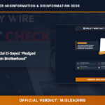 POLICY WIRE FACT CHECK: No Evidence Abdul El-Sayed ‘Pledged Support’ to Muslim Brotherhood