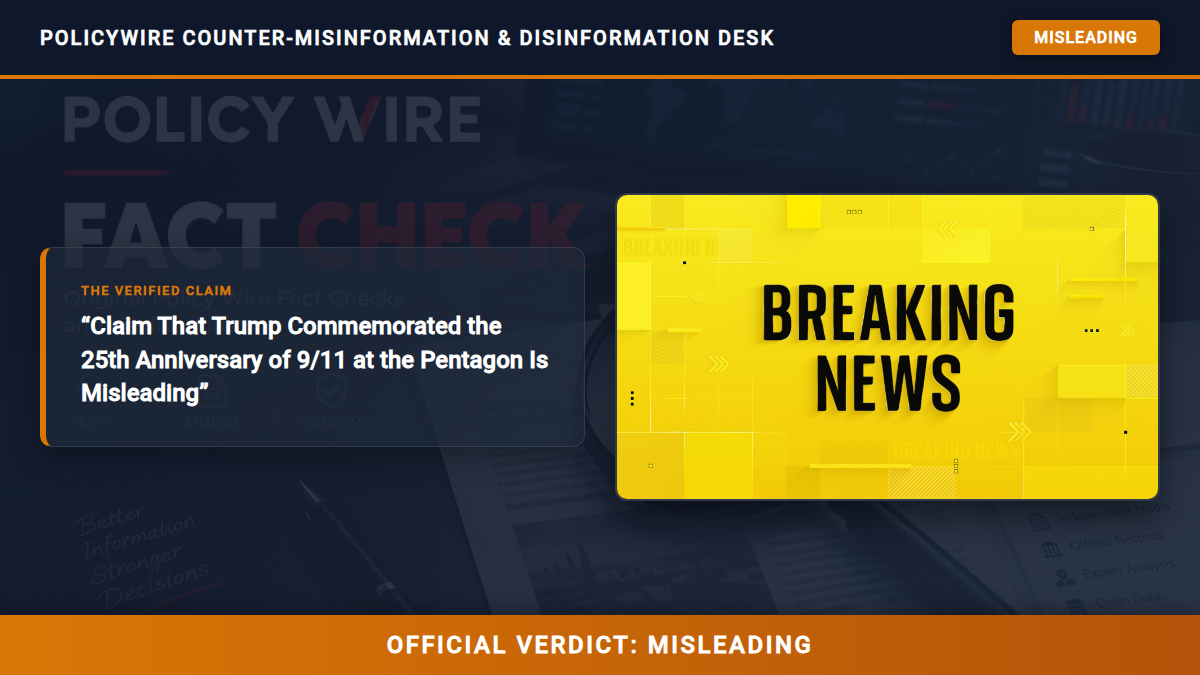 POLICY WIRE FACT CHECK: Claim That Trump Commemorated the 25th Anniversary of 9/11 at the Pentagon Is Misleading Fact Check Card