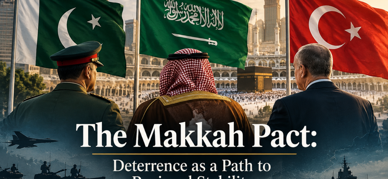 The Makkah Pact: Deterrence as a Path to Regional Stability The Makkah Pact: Deterrence as a Path to Regional Stability