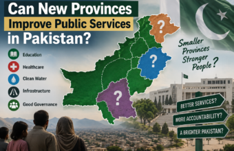 Can New Provinces Improve Public Services in Pakistan? Can New Provinces Improve Public Services in Pakistan?