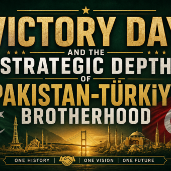 Victory Day and the Strategic Depth of Pakistan-Türkiye Brotherhood Victory Day and the Strategic Depth of Pakistan-Türkiye Brotherhood