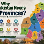 Why Pakistan Needs 12 Provinces?